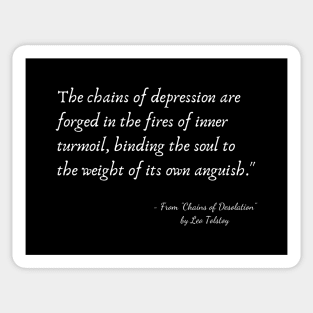 A Quote about Depression from "Chains of Desolation" by Leo Tolstoy Sticker